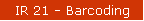 IR 21 - Barcoding