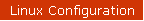 Linux Configuration