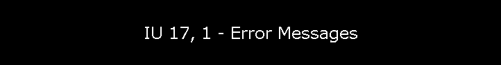 IU 17, 1 - Error Messages