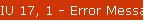 IU 17, 1 - Error Messages
