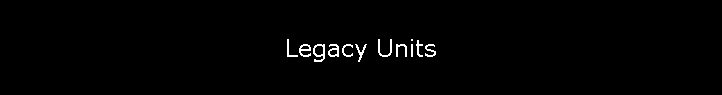 Legacy Units