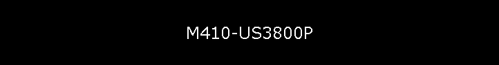 M410-US3800P