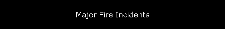 Major Fire Incidents