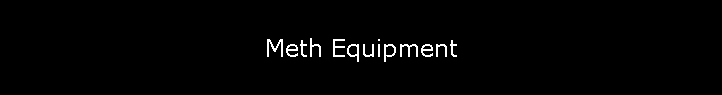 Meth Equipment
