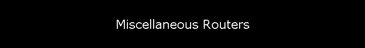 Miscellaneous Routers