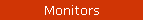Monitors
