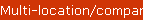 Multi-location/company