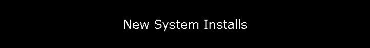 New System Installs