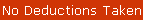 No Deductions Taken