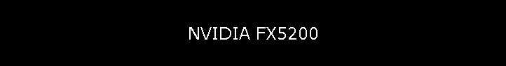 NVIDIA FX5200
