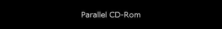 Parallel CD-Rom