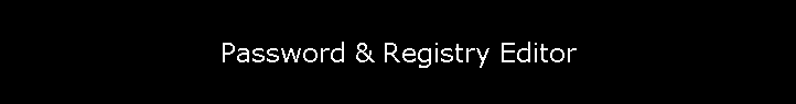Password & Registry Editor