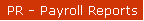 PR - Payroll Reports
