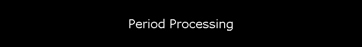 Period Processing