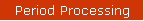 Period Processing