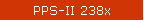 PPS-II 238x