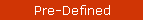 Pre-Defined