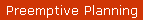 Preemptive Planning
