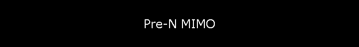 Pre-N MIMO
