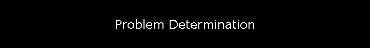 Problem Determination