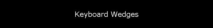 Keyboard Wedges