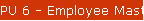 PU 6 - Employee Master