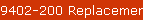 9402-200 Replacement