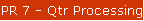 PR 7 - Qtr Processing