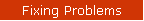 Fixing Problems