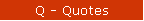 Q - Quotes