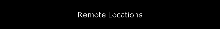 Remote Locations