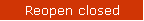 Reopen closed