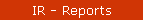 IR - Reports