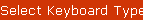 Select Keyboard Type