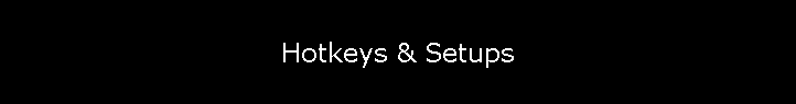 Hotkeys & Setups