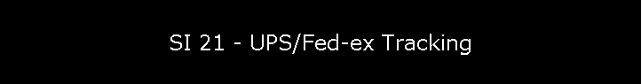 SI 21 - UPS/Fed-ex Tracking