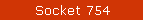 Socket 754