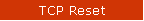 TCP Reset