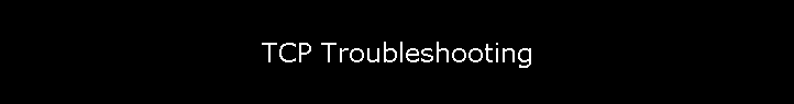 TCP Troubleshooting