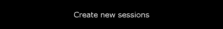 Create new sessions