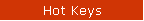 Hot Keys