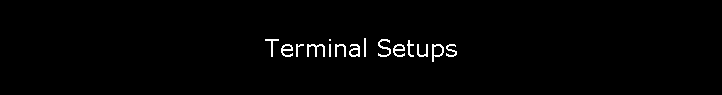 Terminal Setups