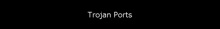 Trojan Ports