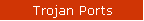 Trojan Ports