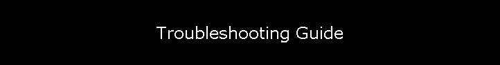 Troubleshooting Guide