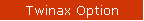 Twinax Option