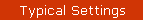 Typical Settings
