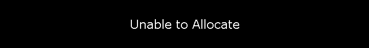Unable to Allocate