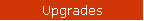 Upgrades