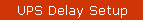 UPS Delay Setup